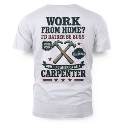 Work From Home Carpenter Apparel - American Pride T-Shirt