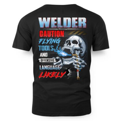 Welder Apparel - Caution Flying Tools & Language T-Shirt
